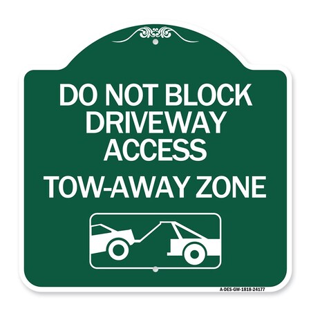 Do Not Block Driveway Access Tow Away Zone With Graphic Heavy-Gauge Aluminum Sign